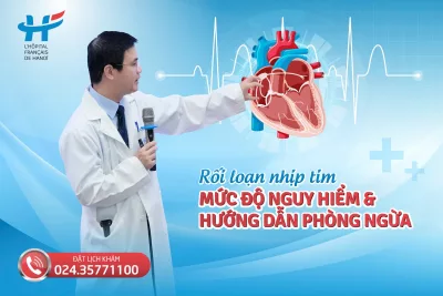 RỐI LOẠN NHỊP TIM: MỨC ĐỘ NGUY HIỂM VÀ HƯỚNG DẪN PHÒNG NGỪA